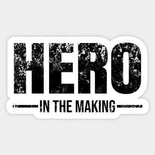 Hero in the making Sticker